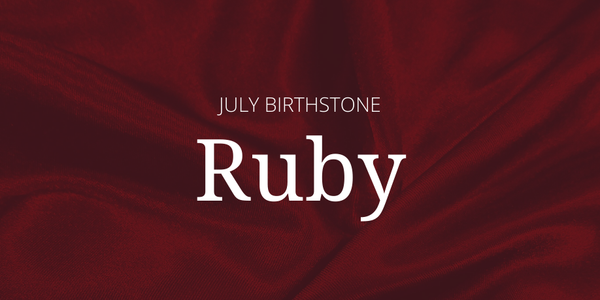 July Birthstone - Ruby